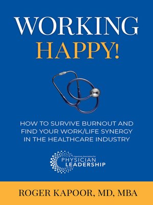 cover image of Working Happy! How to Survive Burnout and Find Your Work/Life Synergy in the Healthcare Industry